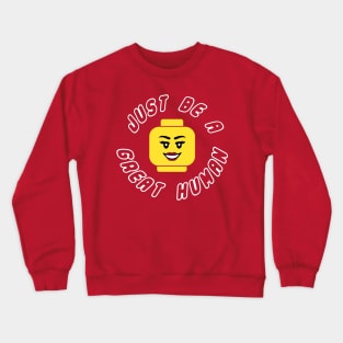 Just Be A Great Human Crewneck Sweatshirt